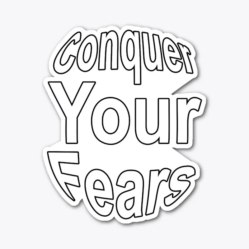 Conquer Your Fears